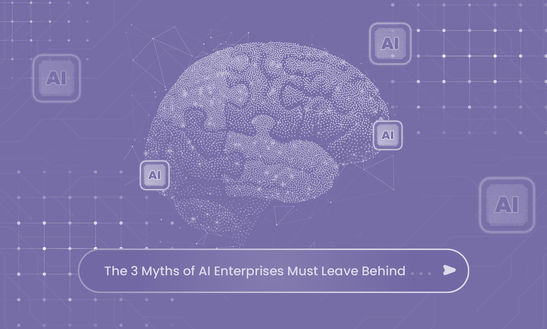 The 3 myths of AI enterprises must leave behind